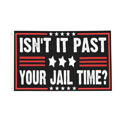 Isn't It Past Your Jail Time Funny Flags 3x5 Double Sided Outdoor Flags Tapestry Banner Poster Flag For Wall Hanging Outdoor Indoor Garden Flag Decorative
