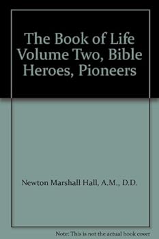 The Book of Life Volume Two, Bible Heroes, Pioneers