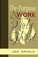 The Purpose and Work of the Holy Ghost 1539056058 Book Cover