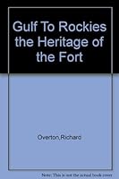 Gulf To Rockies the Heritage of the Fort B000Q3CGHQ Book Cover
