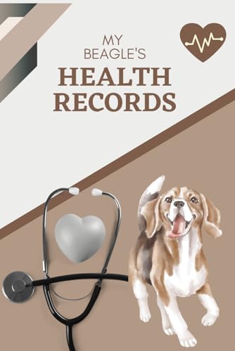 My Beagle's Health Records: Log book to track your dog's vet visits and immunizations