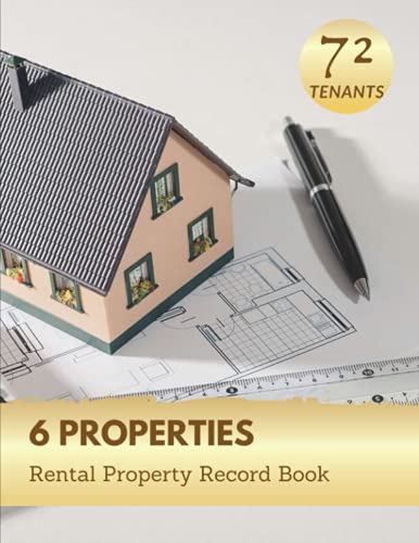 6 Properties Rental Property Record Book With 72 Tenant Records: Rental Ledger Log Book To Record Income, Expenses, Profits, Losses, Insurance, ... Manager As Renting Management Journal