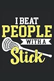 lacrosse tape saver  I Beat People With A Stick: Funny Lacrosse Quotes Notebook Gift idea for Lacrosse Lovers & Lacrosse Players