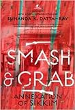 Smash and Grab : Annexation of Sikkim