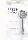 Fresh Cooking: A Year of Recipes from the Garrison Institute Kitchen
