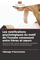 Les ramifications psychologiques du motif de l'inceste consensuel entre frères et soeurs (French Edition) 6202488727 Book Cover