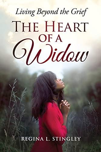 The Heart of a Widow: Living Beyond the Grief
