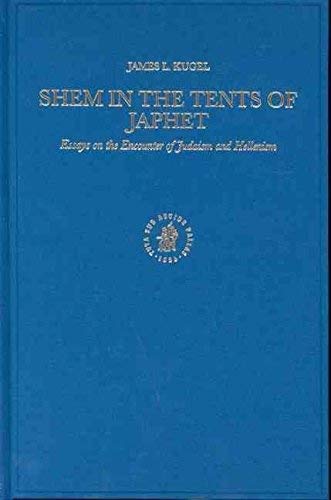 [(Shem in the Tents of Japhet : Essays on the Encounter of Judaism and Hellenism)] [Edited by James L. Kugel] published on (October, 2002)
