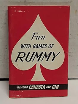Fun with Games of Rummy Including Canasta and Gin