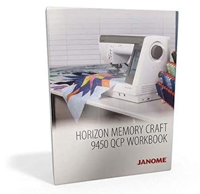 Workbook for Janome Horizon Memory Craft 9450 QCP Sewing Machine