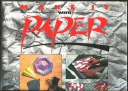 Hardcover Make It With Paper: The Complete Guide to Origami and Papercraft Book