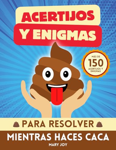 Acertijos y Enigmas Para Resolver Mientras Haces Caca: Más...
