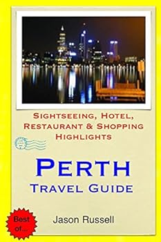 Perth Travel Guide: Sightseeing, Hotel, Restaurant & Shopping Highlights