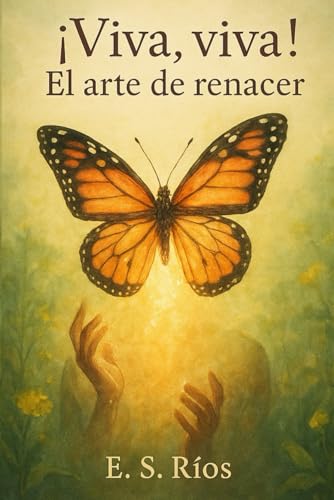 ¡Viva, viva!: El arte de renacer