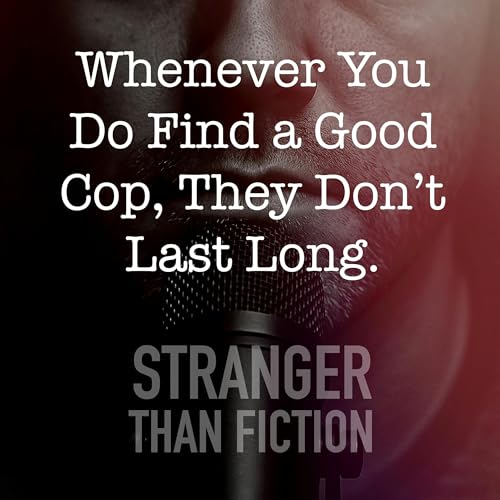 Whenever You Do Find a Good Cop, They Don't Last Long