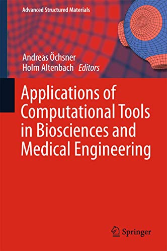 Applications of Computational Tools in Biosciences and Medical Engineering (Advanced Structured Materials, 71)