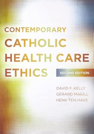 Contemporary Catholic Health Care Ethics: Second Edition book cover