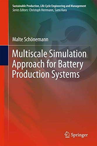 Multiscale Simulation Approach for Battery Production Systems (Sustainable Production, Life Cycle Engineering and Management)