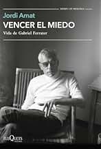 Vencer el miedo: Vida de Gabriel Ferrater (Tiempo de Memoria)