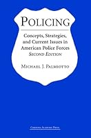 Policing: Concepts, Strategies, and Current Issues in American Police Forces 1594601461 Book Cover