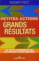 Petites actions, grands résultats : Des petits événements qui influencent notre destinée 2892255244 Book Cover