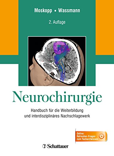 Neurochirurgie: Handbuch für die Weiterbildung und...