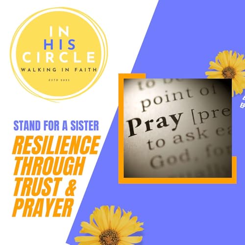 Stand for a Sister: Cultivating Connection and Resilience through Trust and Prayer | Ep 20