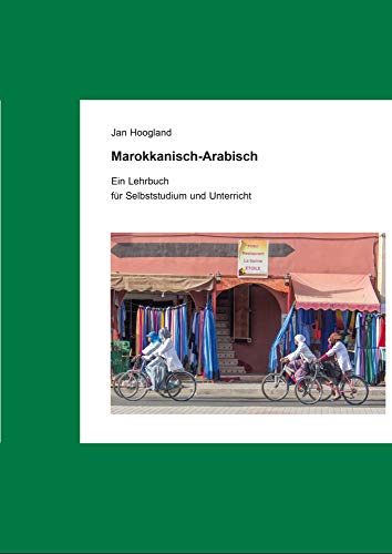 Marokkanisch-Arabisch: Ein Lehrbuch zum Selbststudium und Unterricht
