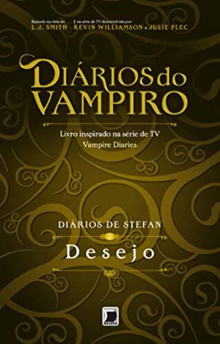 Diários de Stefan: Desejo (Vol. 3)