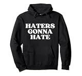 Haters Gonna Hate Y2k Aesthetic Sudadera con Capucha