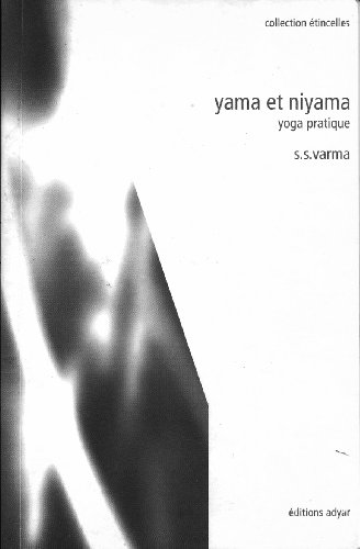Yama et Niyama, Yoga Pratique (French Edition) Yama et Niyama, Yoga Pratique (French Edition)