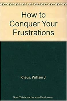 Hardcover How To Conquer Your Frustrations Book