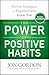 The Power of Positive Habits: Proven Strategies to Exponentially Grow You (Jon Gordon)