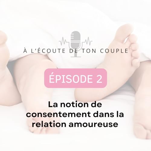 2. La notion de consentement dans la relation amoureuse