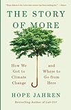 The Story of More: How We Got to Climate Change and Where to Go from Here