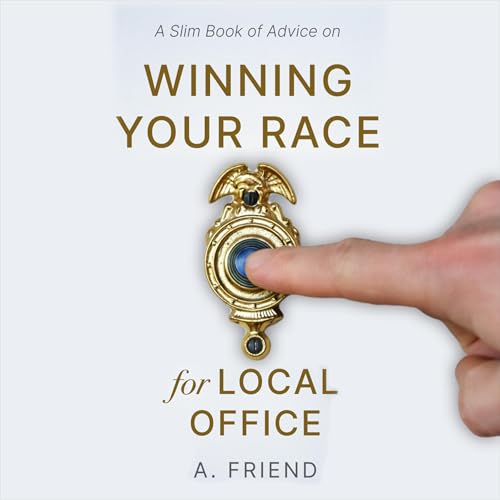 A Slim Book of Advice on Winning Your Race for Local Office cover art