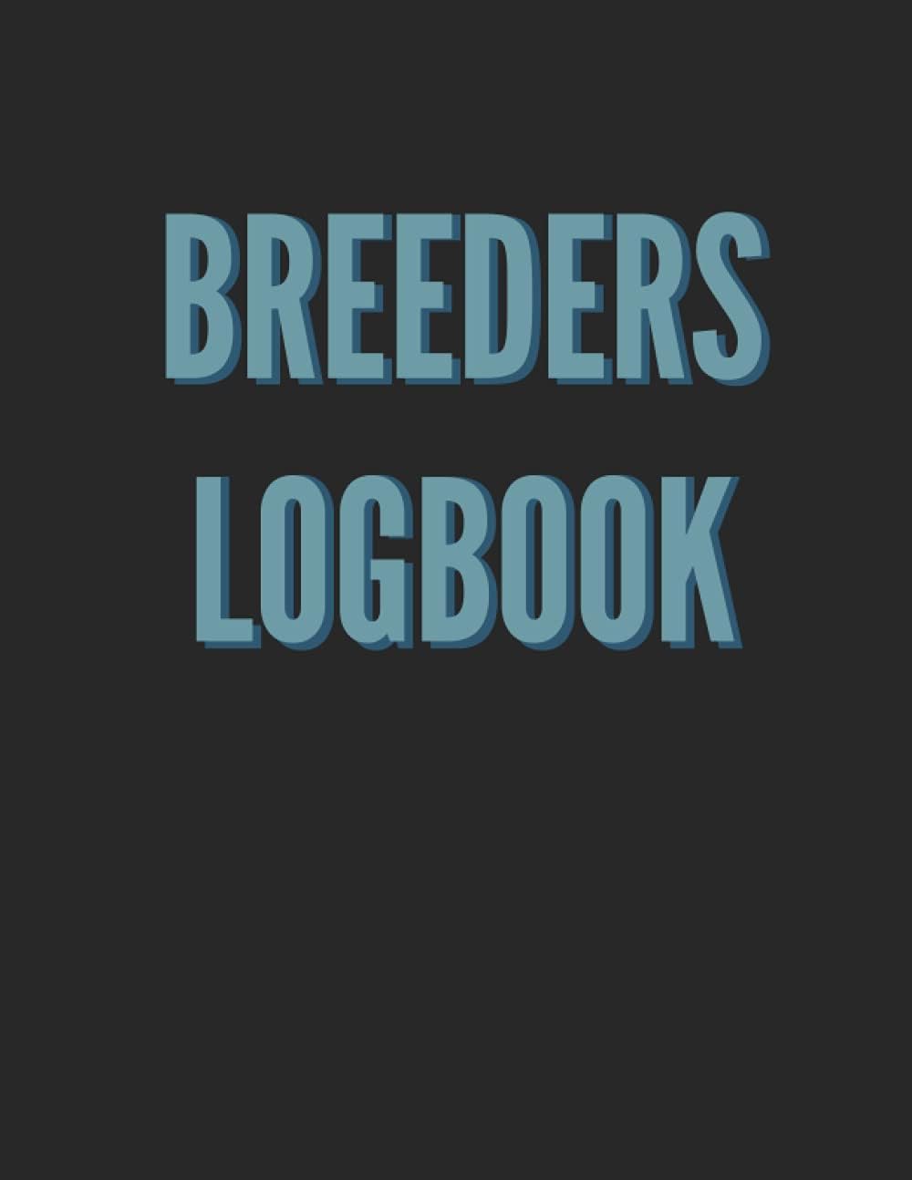 Breeders Logbook: Birth and Veterinarian Tracker and Breeding Record Book