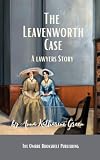 The Leavenworth Case: A Lawyer's Story (Annotated)