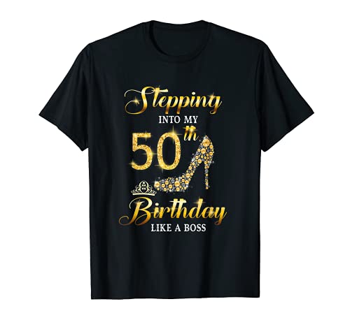 Stepping Into My 50th Birthday Like A Boss Gift Women T-Shirt