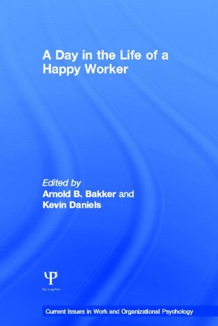 Buy A Day in the Life of a Happy Worker (Current Issues in Work and Organizational Psychology) โ BookShops.in
