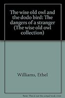 The wise old owl and the dodo bird: The dangers of a stranger (The wise old owl collection) 1884644007 Book Cover