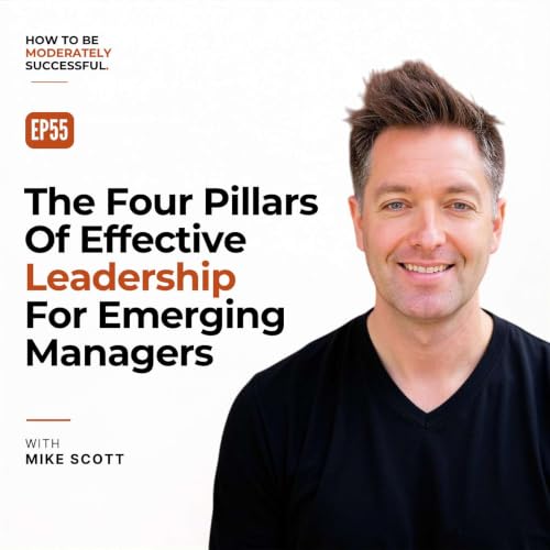 EP55 The Four Pillars of Effective Leadership for Emerging Managers