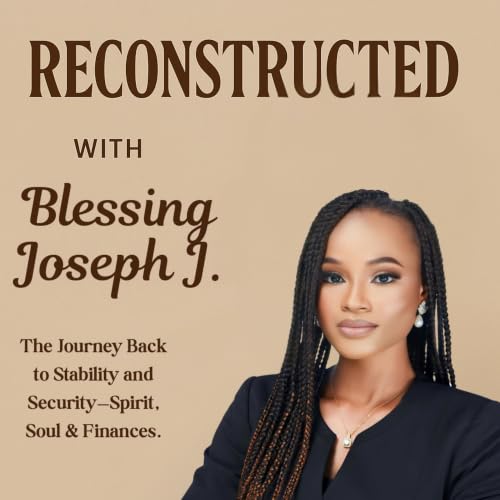 『Reconstructed: The Podcast for Emotional, Spiritual, and Financial Stability』のカバーアート