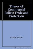 Theory of commercial policy: Trade and protection 0226522857 Book Cover