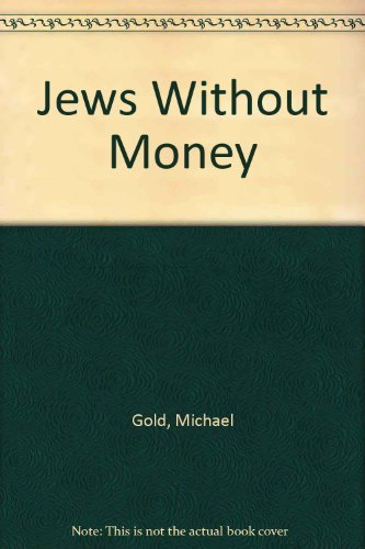 Jews Without Money B000O6YBO6 Book Cover