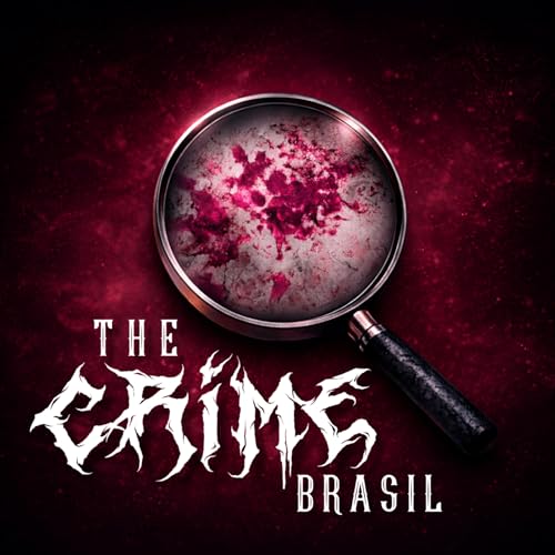 The Crime Brasil Podcast Por Thain&aacute; Bavaresco capa