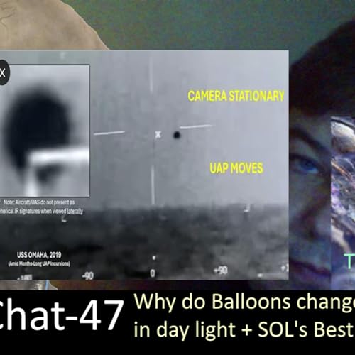 UFO Chat with Paul -47 SOLs best UFO is spudcam + Why Sky Mylar colour shift + UAP vids analyzed