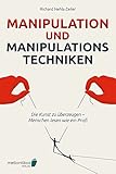 Manipulation und Manipulationstechniken – come into power: Die Kunst zu überzeugen – Menschen lesen wie ein Profi