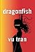 Dragonfish: A Novel
