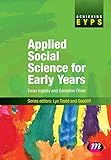Applied Social Science for Early Years (Achieving EYPS Series)